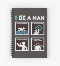 How to Be a Man Spiral Notebook
