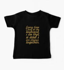 Every time i look... Inspirational Quote Baby Tee