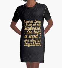 Every time i look... Inspirational Quote Graphic T-Shirt Dress