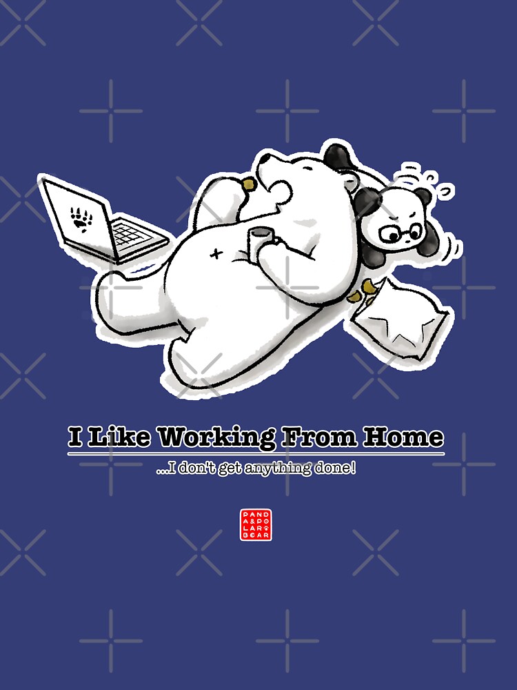 I Like Working From Home by PandaNPolarBear
