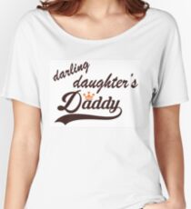 Darling Daughter's Daddy - Tees Women's Relaxed Fit T-Shirt