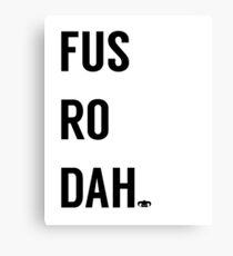 Fus Ro Dah Canvas Print