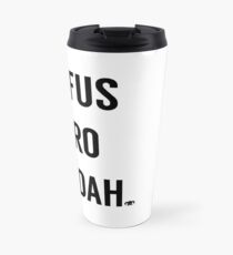 Fus Ro Dah Travel Mug