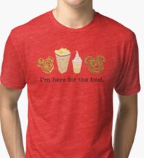 Here for the food. Tri-blend T-Shirt