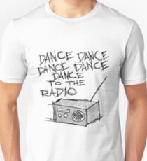 Dance to the radio Unisex T-Shirt