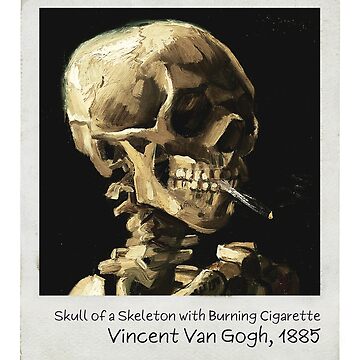 Vincent Van Gogh skeleton With Burning Cigarette 