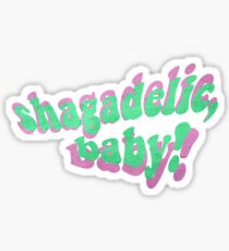 Shagadelic, Baby! Sticker