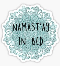 namastay in bed 2 Sticker