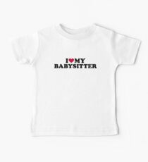 I love my babysitter Baby Tee