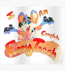 I Am Complete Furry Trash Poster