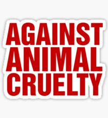 Against Animal Cruelty Sticker