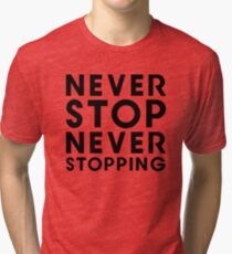 Popstar - Never Stop Never Stopping Type Tee Tri-blend T-Shirt