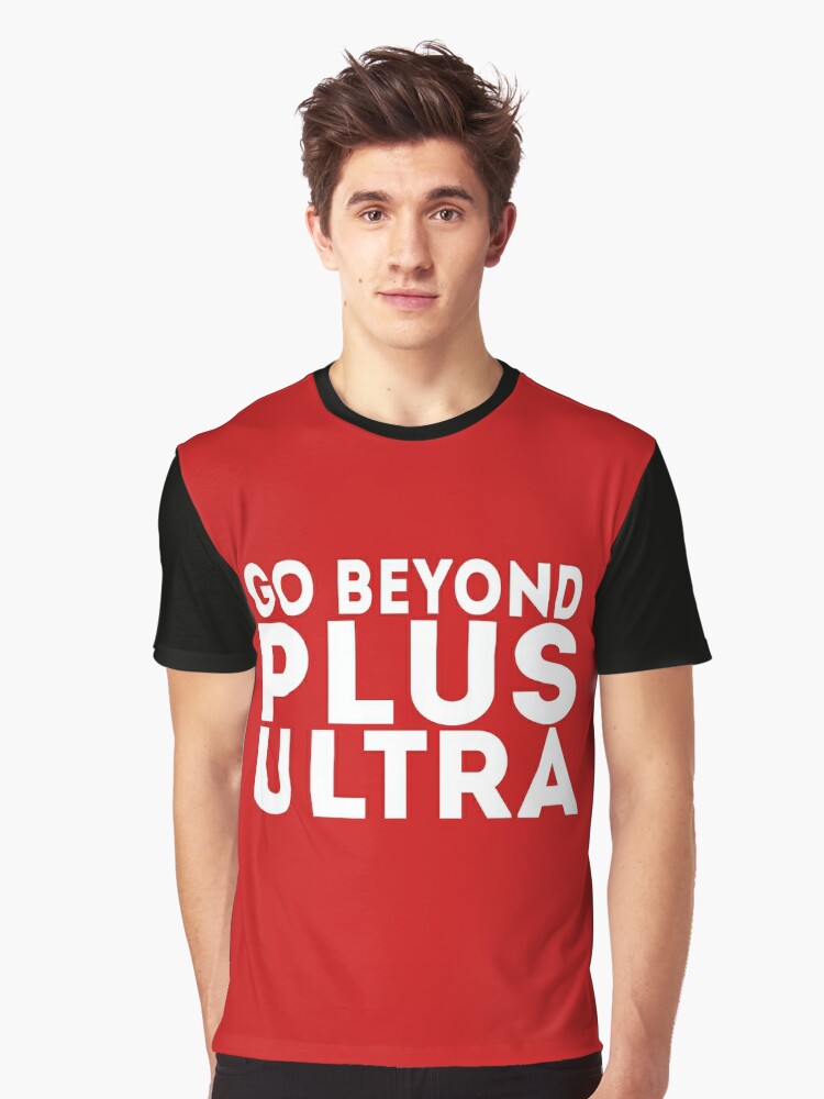 go beyond plus ultra shirt