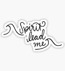 Spirit lead me Sticker