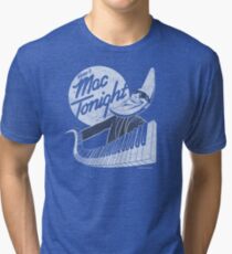 Mac Tonight Tri-blend T-Shirt