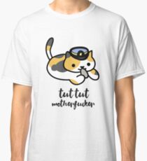 Tut tut motherfucker Classic T-Shirt