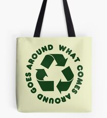 What comes around goes around Tote Bag