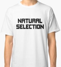 Natural Selection Classic T-Shirt