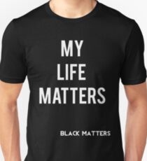 My Life Matters Unisex T-Shirt