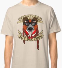 Dead Men Don't Buy Dog Food Classic T-Shirt