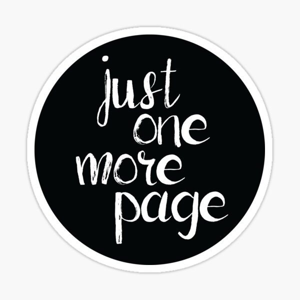 Just One More Page Sticker