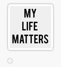 My Life Matters Sticker Sticker