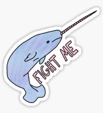 fight me blue narwhal Sticker