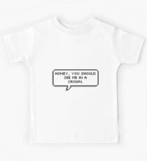 Honey, You Should See Me in a Crown Kids Tee