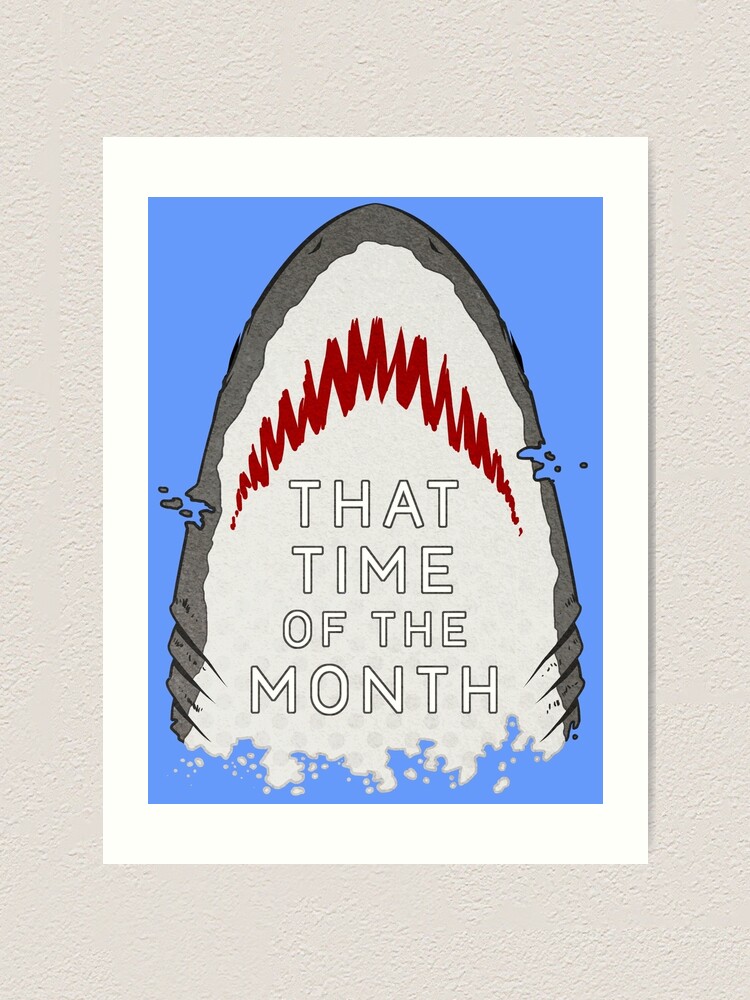 Alternate view of That Time of the Month - Shark Art Print
