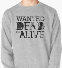 Wanted Dead or Alive Pullover
