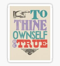 To Thine Own Self Be True Sticker