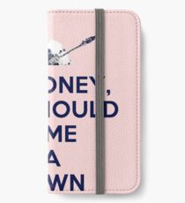 And Honey, You Should See Me In A Crown iPhone Wallet/Case/Skin