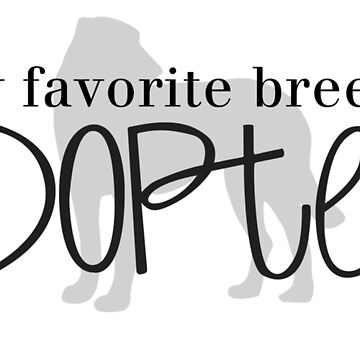 Artwork thumbnail, my favorite breed is ADOPTED (dog 1) by TheUttkes