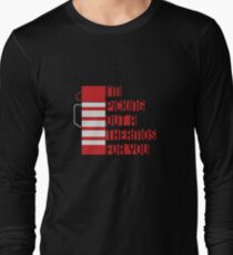I'm Picking Out a Thermos For You Long Sleeve T-Shirt