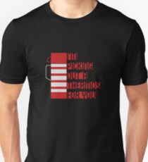 I'm Picking Out a Thermos For You Unisex T-Shirt