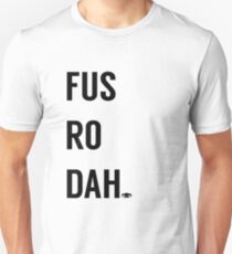 Fus Ro Dah Unisex T-Shirt