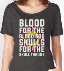 Blood for the Blood God, Skulls for the Skull Throne Women's Relaxed Fit T-Shirt