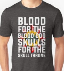 Blood for the Blood God, Skulls for the Skull Throne Unisex T-Shirt