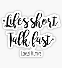 Gilmore Girls - Life's Short Sticker