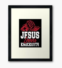 Jesus loves knockouts Framed Print