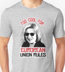 Too Cool for European Union Rules Unisex T-Shirt