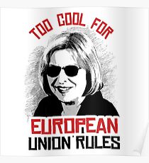 Too Cool for European Union Rules Poster