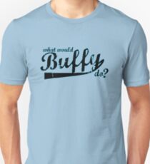 What Would Buffy Do? Unisex T-Shirt