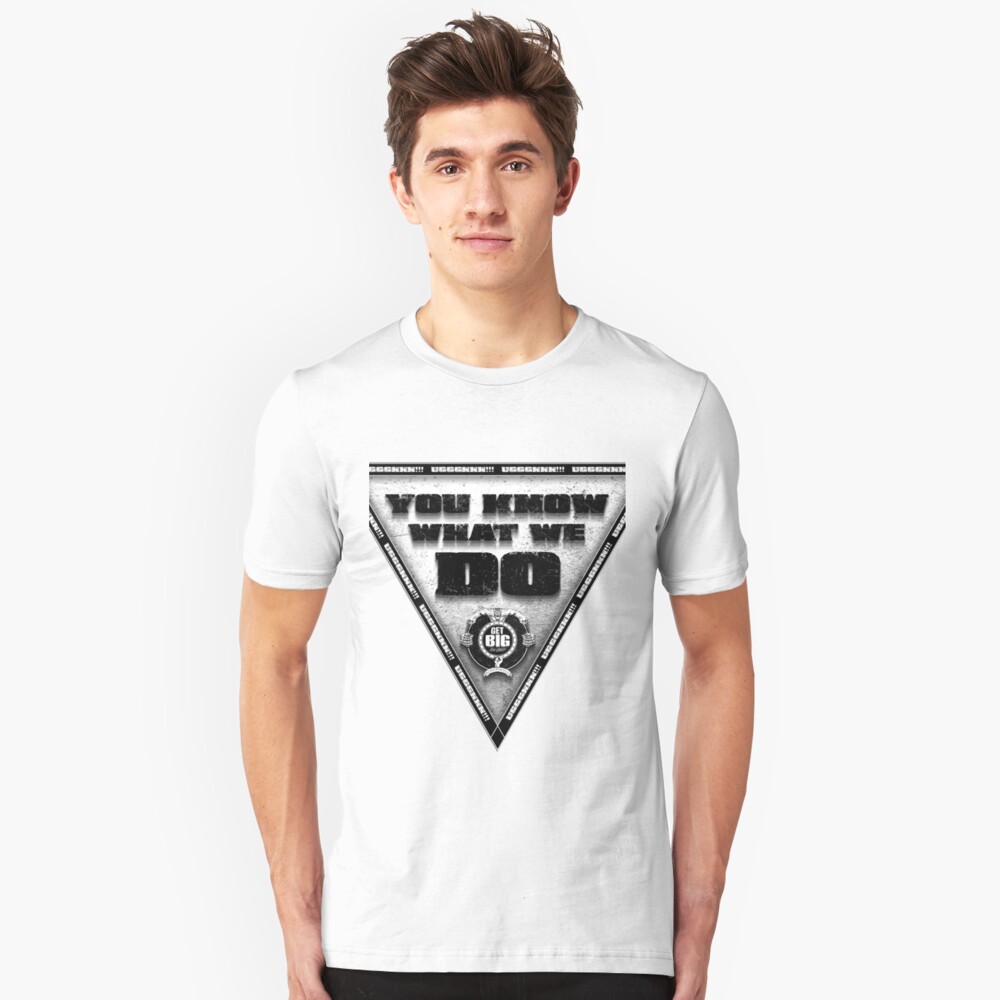 You Know What We Do!!! - WHITE Slim Fit T-Shirt