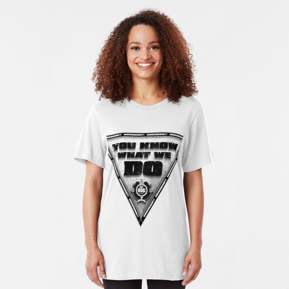 You Know What We Do!!! - WHITE Slim Fit T-Shirt