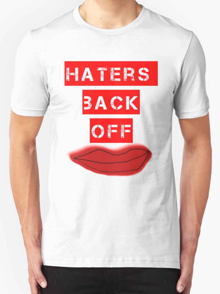 "Haters Back Off" TShirts & Hoodies by Lauren Pryde Redbubble
