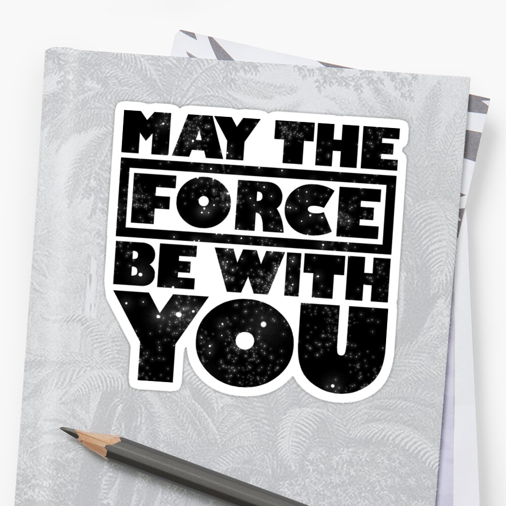 "May the force be with you" Sticker by JessicaComplex | Redbubble