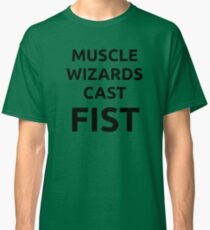 Muscle wizards cast FIST - black text Classic T-Shirt