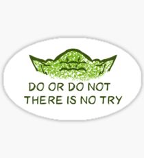 Do or do not, there is no try Sticker