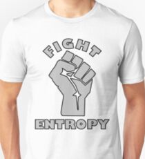 FIGHT ENTROPY Unisex T-Shirt